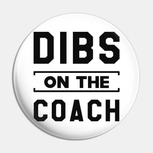 Coach - Dibs on the coach Pin