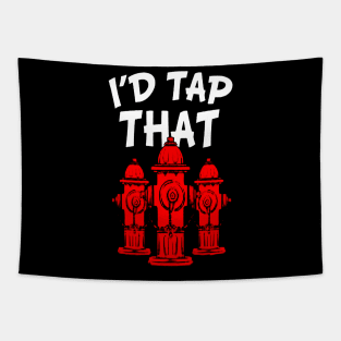 I'd Tap That Firefighter Tapestry