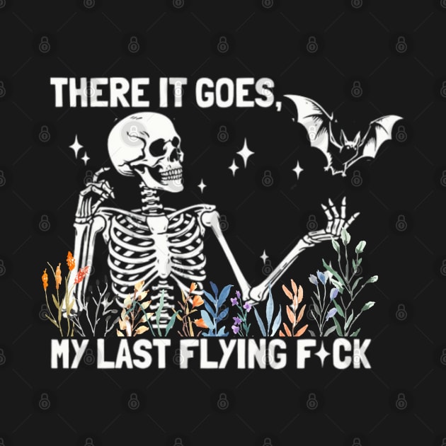 There It Goes My Last Flying , Funny Skeleton Halloween, Spooky Season, Halloween Skeleton, Skeleton Shirt , Halloween by David white
