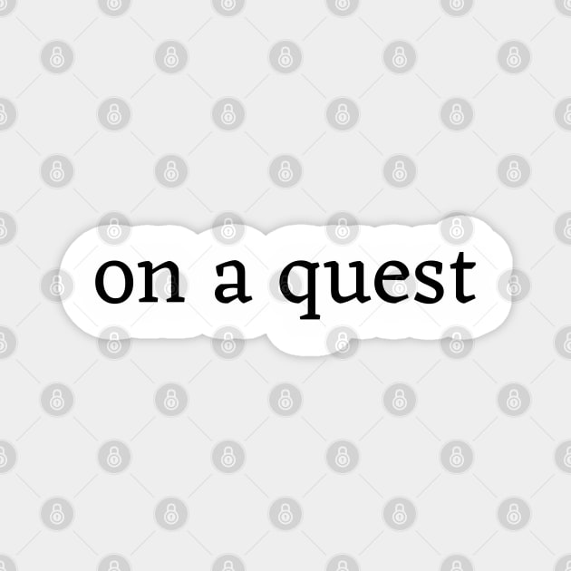 I'm on a quest Magnet by CursedContent