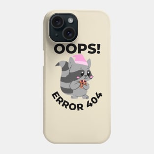 Oops error 404 raccoon - Computer Phone Case