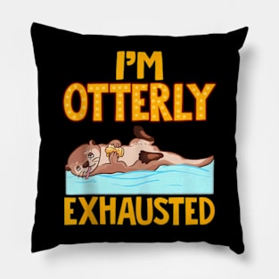 I'M Otterly Exhausted Adorable Tired Sea Otter Pun Pillow