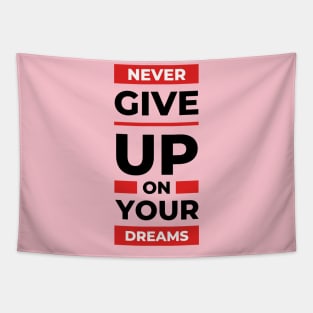 Never give up on your dream design Tapestry