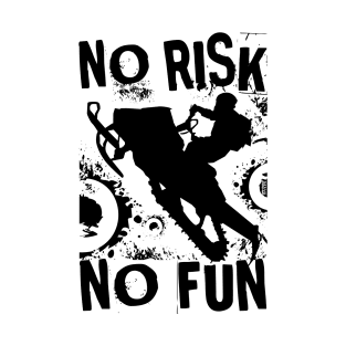 No Risk No Fun T-Shirt