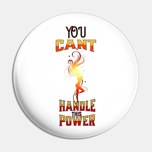 You Cant Handle This Power Pin
