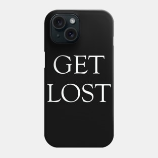 Get Lost Phone Case