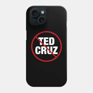 Anti Ted Cruz Phone Case