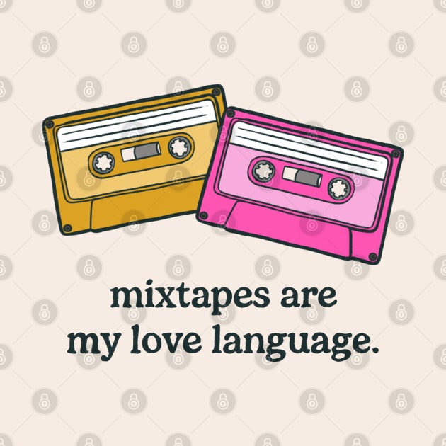 Mixtapes Are My Love Language (2024, White Background) by cecececececelia