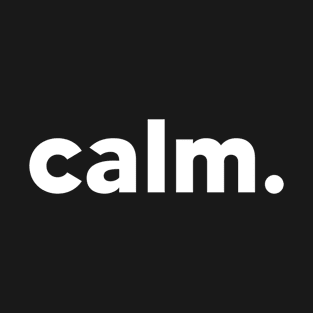 calm - single word design T-Shirt