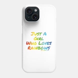 Just A Girl Who Loves Rainbows Phone Case