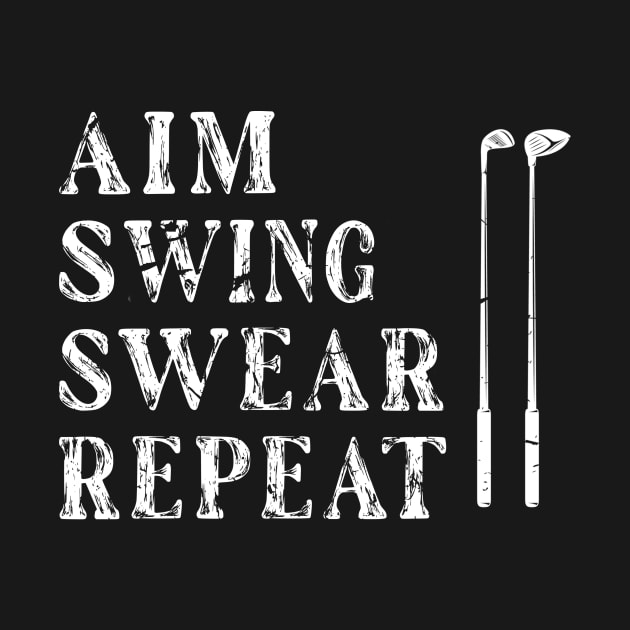 Aim Swing Repeat Golf by Humbas Fun Shirts