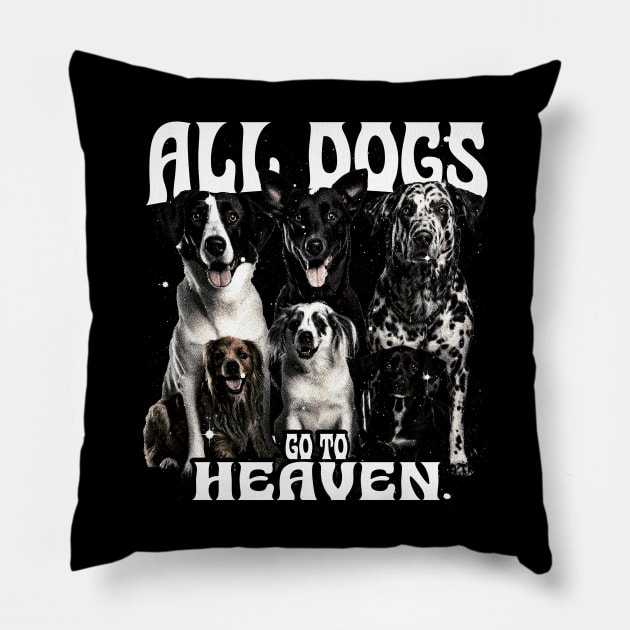 dog - all dogs go to heaven Pillow by loko.graphic