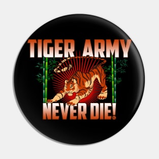 Tiger Army Never Die! Pin