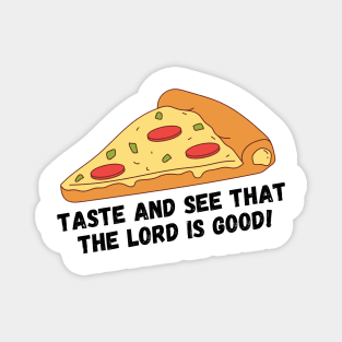 Taste and see that the Lord is good Magnet