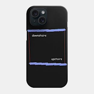 Downstairs/Upstairs Phone Case