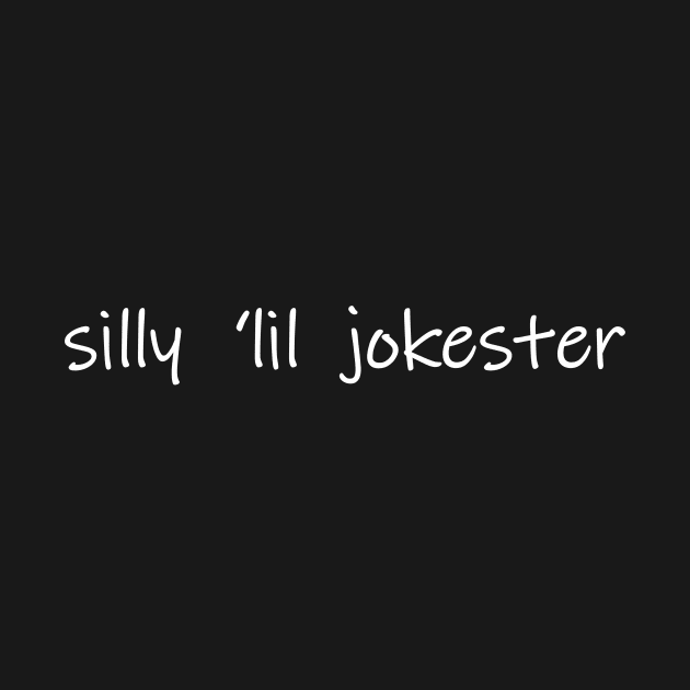 silly lil jokester little by NotComplainingJustAsking