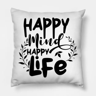 Happy mind happy life Pillow