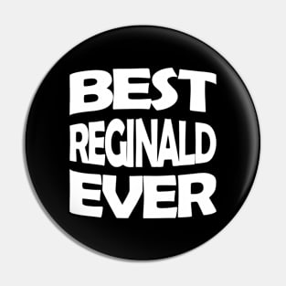 Best Reginald ever Pin