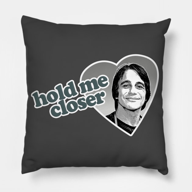 Hold me closer, Tony Danza - Humorous Lyric Design Pillow by DankFutura