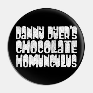 Retro Style Danny Dyer's Chocolate Homonculus / Peep Show Fan Design Pin