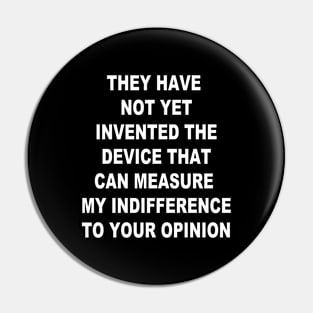 Funny Saying Device Opinion Pin