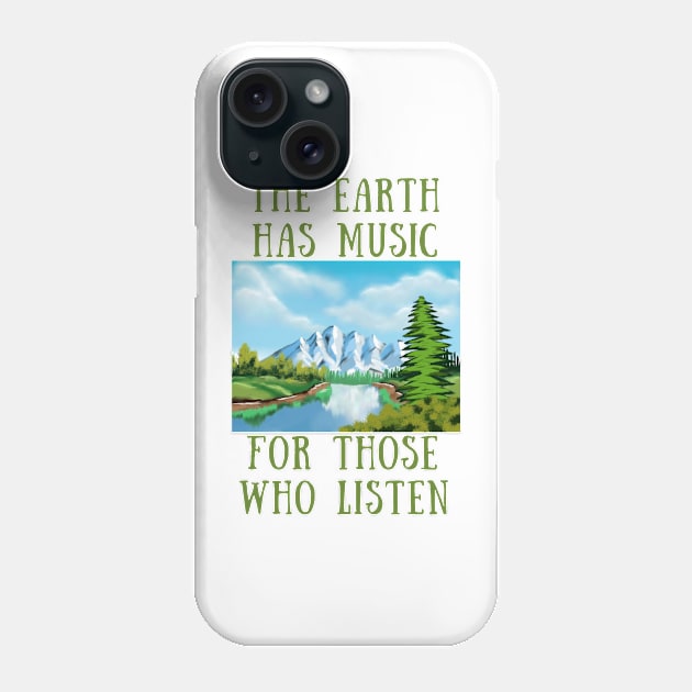 The earth has music for those who listen Phone Case by IOANNISSKEVAS