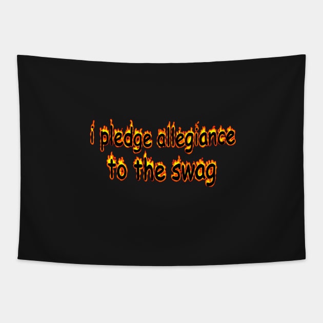 I Pledge Allegiance to the Swag Tapestry by KatiaMart