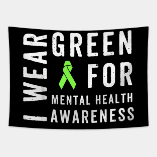 I Wear Green For Mental Health Awareness Month Tapestry