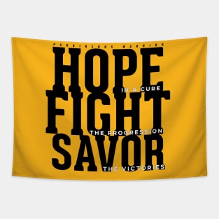 Hope in a cure, Fight the progression, Savor the victories Parkinsons Awareness Tapestry
