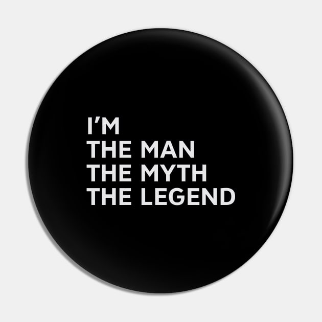 I'm The Man The Myth The Legend Pin by umarhahn