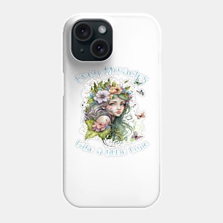 Even Miracles Take a Little Time Phone Case