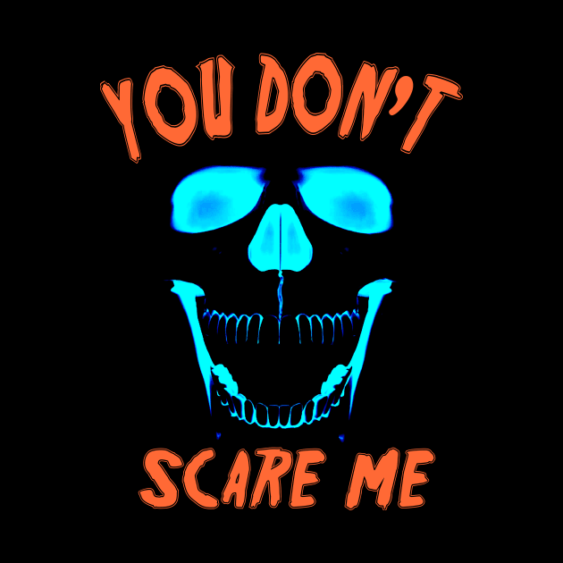 You don't scare me by tarekmonam