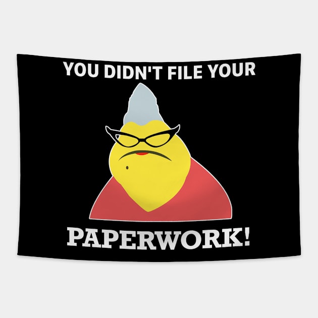 You Didn't File Your Paperwork - Roz Tapestry by LuisP96