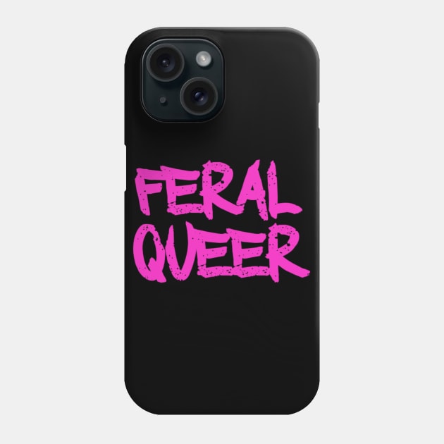 Feral Queer Phone Case by The Family Plot