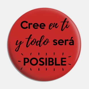 Cree en ti y todo será posible Pin