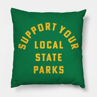 Support Your Local State Parks Hiking Camping Outdoors Pillow