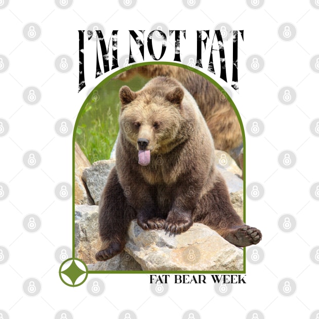 I'm Not Fat Bear Week 2023 by Street Tempo