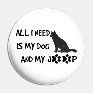 Funny All I need is dog and jeep with Paws Pin