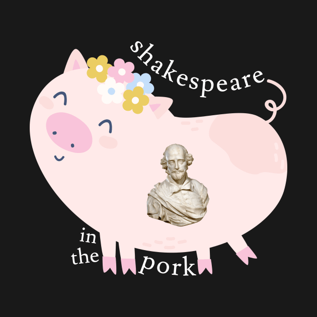 Shakespeare in the Pork by Jaffe World