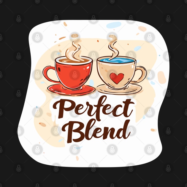 Perfect Blend - Love Valentine&#39;s Day Lover Couple Cute Funny by The Realm Within