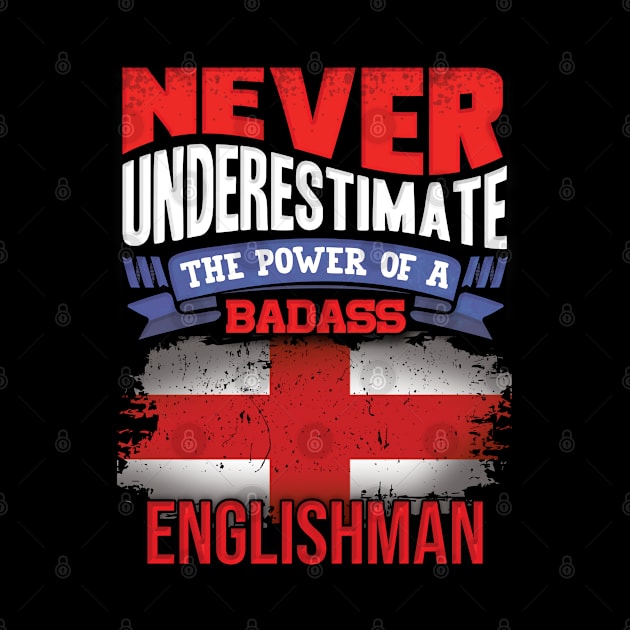 Never Underestimate The Power Of A Badass Englishman - Gift For English With English Flag Heritage Roots From England by giftideas