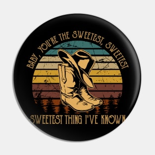 Baby, You're The Sweetest, Sweetest, Sweetest Thing I've Known Boots Music Lyric Hats Pin