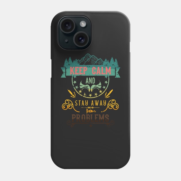 Keep Calm and Stay Away from Problems Vintage RC010 Phone Case by HCreatives
