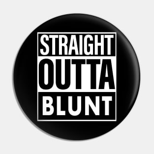 Blunt Name Straight Outta Blunt Pin