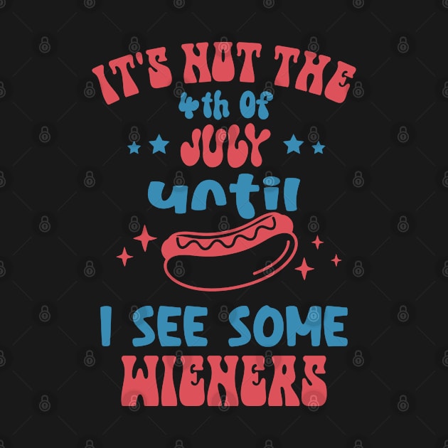 It's Not The 4th of July Until I see Some Wieners by Etopix