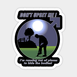 Mens - Don't Upset Me... Magnet