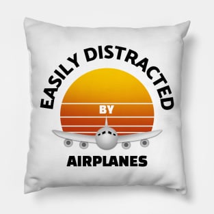 Easily Distracted By Airplanes Pillow