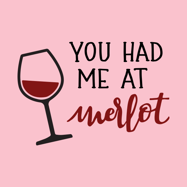 You Had Me at Merlot by Digitalpencil