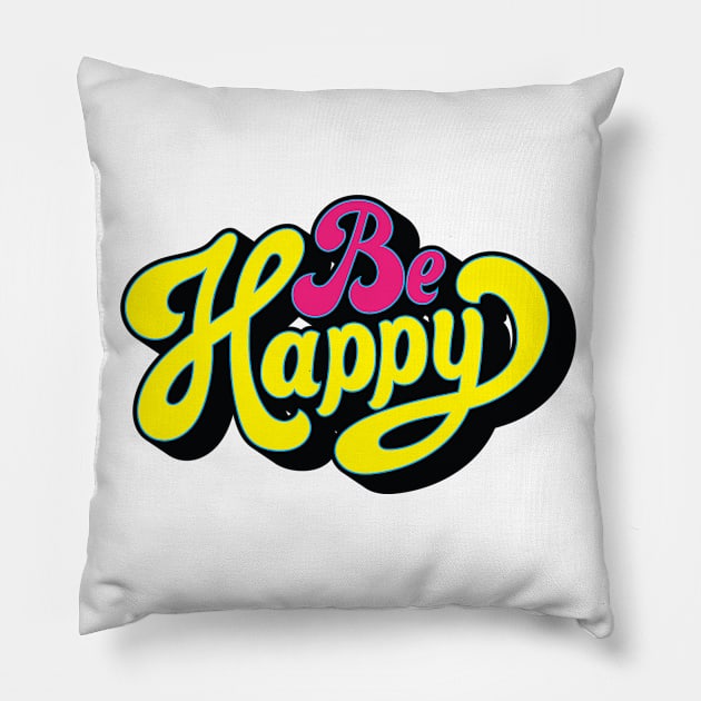 Be happy Pillow by jjsealion