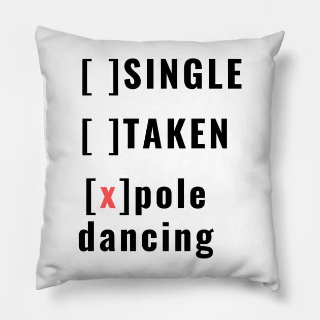 Single, taken, pole dancing - Pole Dance Design Pillow by Liniskop